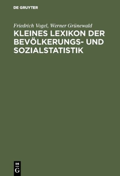 Kleines Lexikon der Bevo?lkerungs- und Sozialstatistik - Friedrich Vogel - Bøger - R. Oldenbourg - 9783486216806 - 14. december 1995