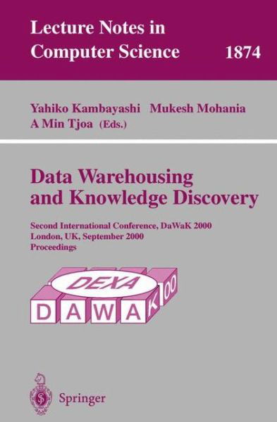 Cover for Yahiko Kambayashi · Data Warehousing and Knowledge Discovery: Second International Conference, Dawak 2000 London, Uk, September 4-6, 2000 Proceedings - Lecture Notes in Computer Science (Paperback Bog) (2000)