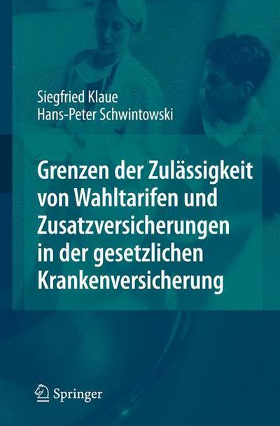 Cover for S. Klaue · Grenzen der Zulaessigkeit von Wahltarifen und Zusatzversicherungen in der gesetz (Book) [German, 2008 edition] (2008)