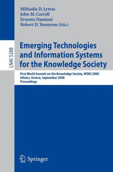 Cover for Miltiadis D Lytras · Emerging Technologies and Information Systems for the Knowledge Society: First World Summit on the Knowledge Society, WSKS 2008, Athens, Greece, September 24-26, 2008. Proceedings - Lecture Notes in Computer Science (Paperback Book) [2008 edition] (2008)