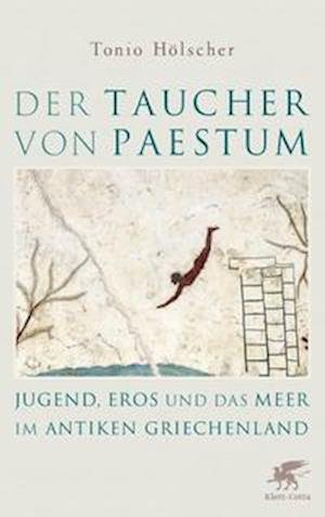 Cover for Tonio Hölscher · Der Taucher von Paestum (Hardcover Book) (2021)
