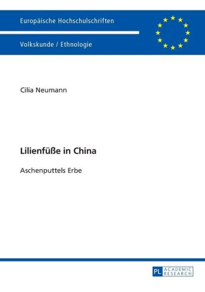 Cover for Cilia Neumann · Lilienfuesse in China: Aschenputtels Erbe - Europaeische Hochschulschriften / European University Studie (Pocketbok) (2016)