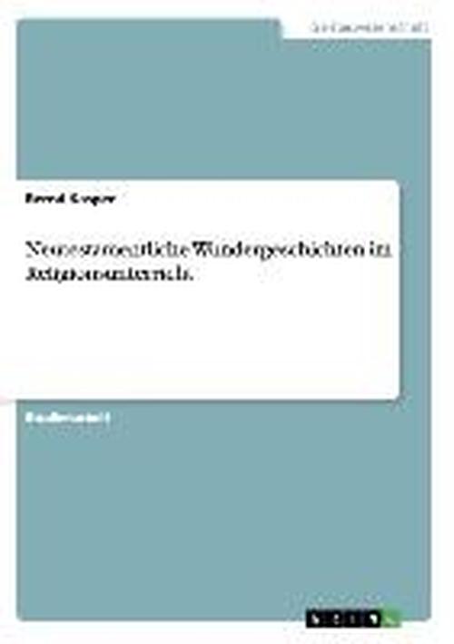 Neutestamentliche Wundergeschich - Kasper - Książki - GRIN Verlag - 9783638763806 - 30 września 2007