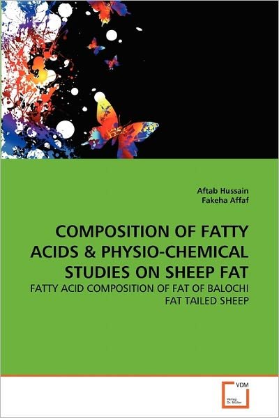 Cover for Fakeha Affaf · Composition of Fatty Acids &amp; Physio-chemical Studies on Sheep Fat: Fatty Acid Composition of Fat of Balochi Fat Tailed Sheep (Taschenbuch) (2011)