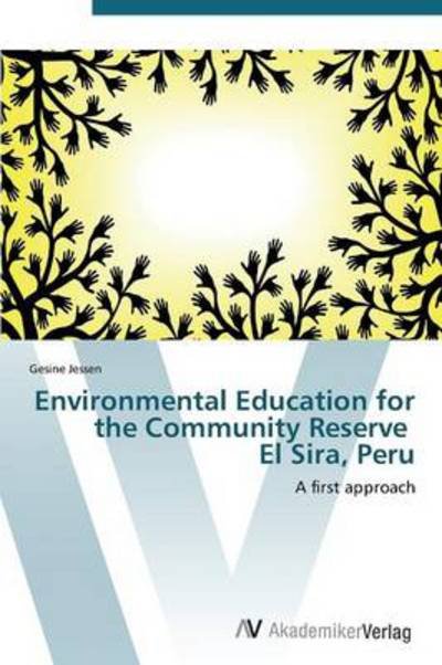 Cover for Gesine Jessen · Environmental Education for   the Community Reserve   El Sira, Peru (Paperback Book) (2012)