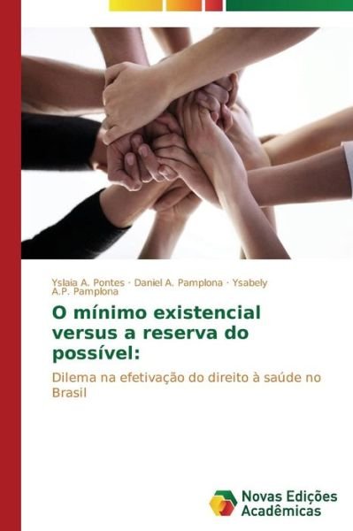 Cover for Ysabely A.p. Pamplona · O Mínimo Existencial Versus a Reserva Do Possível:: Dilema Na Efetivação Do Direito À Saúde No Brasil (Paperback Book) [Portuguese edition] (2014)