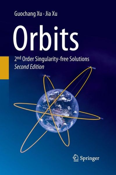 Cover for Guochang Xu · Orbits: 2nd Order Singularity-free Solutions (Paperback Book) [2nd ed. 2013 edition] (2015)