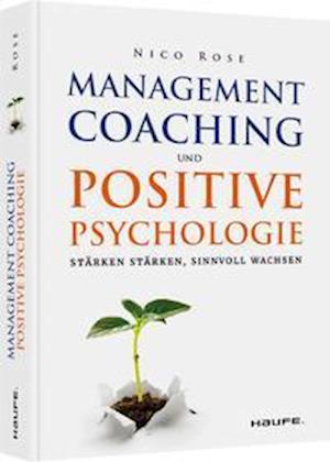 Cover for Nico Rose · Management Coaching und Positive Psychologie (Paperback Book) (2021)