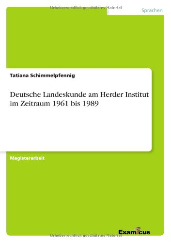 Cover for Tatiana Schimmelpfennig · Deutsche Landeskunde am Herder Institut im Zeitraum 1961 bis 1989 (Taschenbuch) [German edition] (2012)