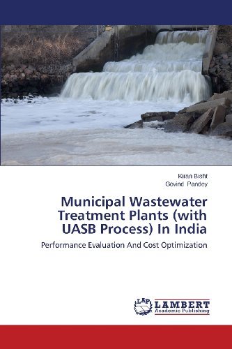 Cover for Govind Pandey · Municipal Wastewater Treatment Plants (With Uasb Process) in India: Performance Evaluation and Cost Optimization (Pocketbok) (2013)