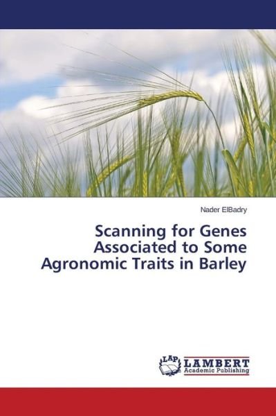 Cover for Elbadry Nader · Scanning for Genes Associated to Some Agronomic Traits in Barley (Paperback Book) (2015)