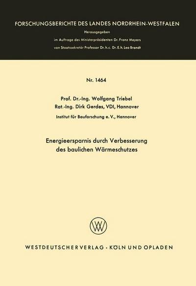 Energieersparnis Durch Verbesserung Des Baulichen Warmeschutzes - Forschungsberichte Des Landes Nordrhein-Westfalen - Wolfgang Triebel - Böcker - Vs Verlag Fur Sozialwissenschaften - 9783663062806 - 1966