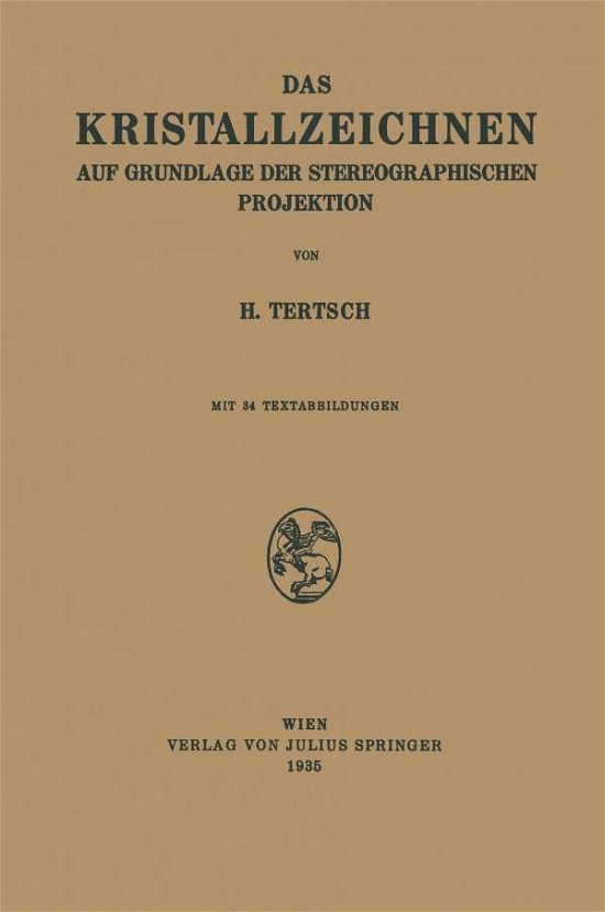 Cover for H Tertsch · Das Kristallzeichnen Auf Grundlage Der Stereographischen Projektion (Taschenbuch) [1935 edition] (1935)