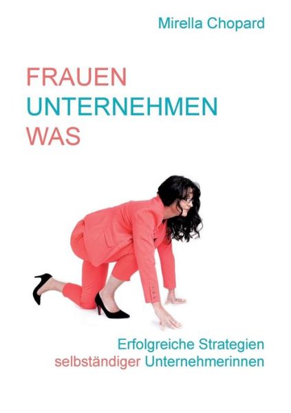 Cover for Mirella Chopard · Frauen Unternehmen Was (Paperback Book) [German edition] (2013)