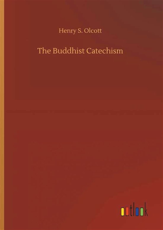 Cover for Olcott · The Buddhist Catechism (Buch) (2018)