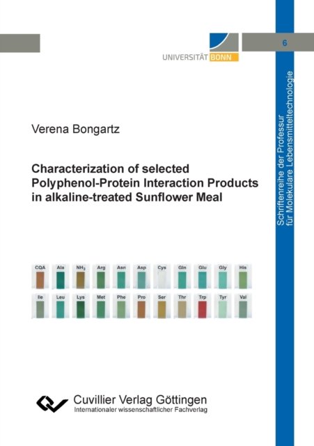 Characterization of selected Polyphenol-Protein Interaction Products in alkaline-treated Sunflower Meal - Verena Bongartz - Libros - Cuvillier - 9783736971806 - 27 de marzo de 2020