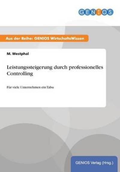 Cover for M Westphal · Leistungssteigerung Durch Professionelles Controlling (Taschenbuch) (2015)