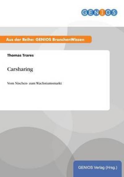 Cover for Thomas Trares · Carsharing: Vom Nischen- zum Wachstumsmarkt (Paperback Book) (2015)