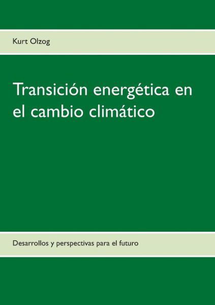 Transición energética en el cambi - Olzog - Books -  - 9783740716806 - June 8, 2017