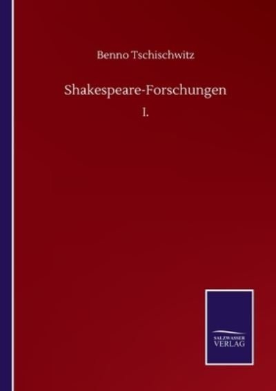 Cover for Benno Tschischwitz · Shakespeare-Forschungen: I. (Paperback Book) (2020)