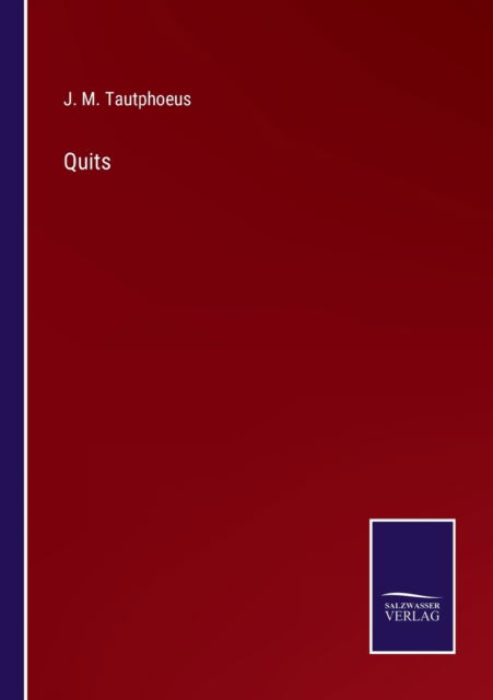 Cover for J. M. Tautphoeus · Quits (Paperback Book) (2022)