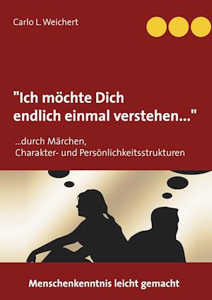 Cover for Carlo L. Weichert · Ich möchte Dich endlich einmal verstehen (Hardcover Book) (2021)