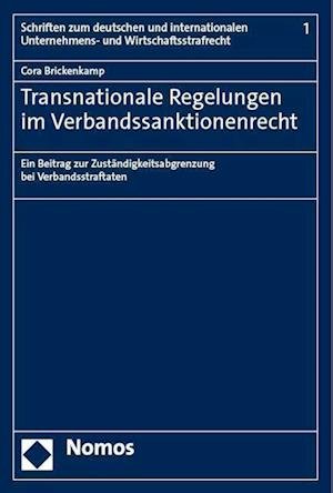 Transnationale Regelungen Im Verbandssanktionenrecht - Cora Brickenkamp - Bøger - Nomos Verlagsgesellschaft - 9783756010806 - 15. juni 2023