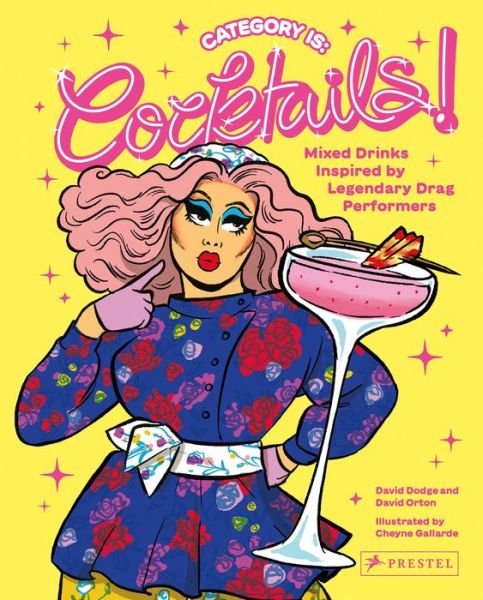 Cover for David Dodge · Category Is: Cocktails!: Mixed Drinks Inspired by Legendary Drag Performers (Hardcover Book) (2024)