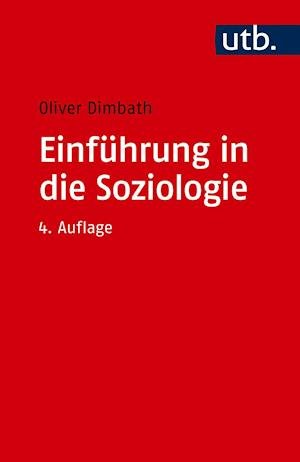 Einführung in die Soziologie - Dimbath - Bücher -  - 9783825253806 - 1. Dezember 2020