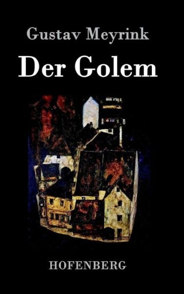 Cover for Gustav Meyrink · Der Golem (Inbunden Bok) (2016)