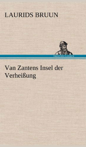 Cover for Laurids Bruun · Van Zantens Insel Der Verheissung (Hardcover Book) [German edition] (2012)