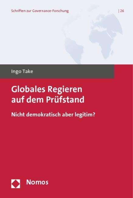 Cover for Take · Globales Regieren auf dem Prüfstan (Bok) (2013)