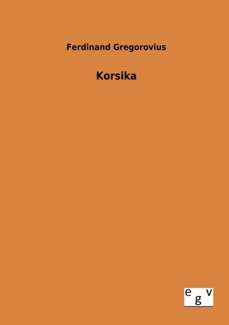 Cover for Ferdinand Gregorovius · Korsika (Paperback Book) [German edition] (2013)