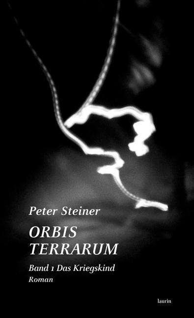 Cover for Peter Steiner · Orbis Terrarum Band 1 Das Kriegskind (Bog)
