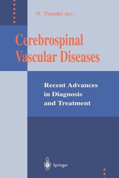Cover for Norihiko Tamaki · Cerebrospinal Vascular Diseases: Recent Advances in Diagnosis and Treatment (Paperback Bog) [Softcover reprint of the original 1st ed. 1994 edition] (2012)