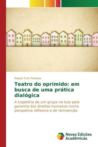 Cover for Turci Pedroso Raquel · Teatro Do Oprimido: Em Busca De Uma Pratica Dialogica (Paperback Book) (2015)