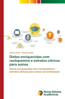 Dietas enriquecidas com ractopami - Rossi - Livros -  - 9786139601806 - 18 de abril de 2018