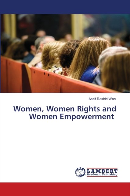 Cover for Aasif Rashid Wani · Women, Women Rights and Women Empowerment (Pocketbok) (2021)
