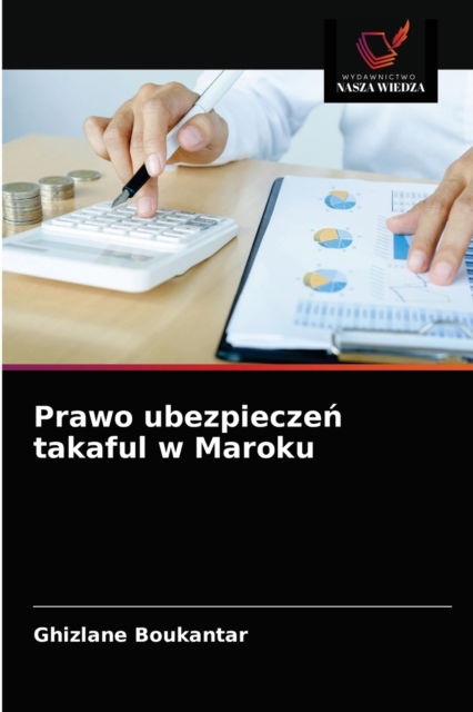 Cover for Ghizlane Boukantar · Prawo ubezpiecze? takaful w Maroku (Taschenbuch) (2021)