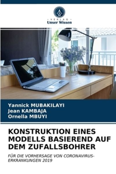 Cover for Yannick Mubakilayi · Konstruktion Eines Modells Basierend Auf Dem Zufallsbohrer (Paperback Book) (2021)