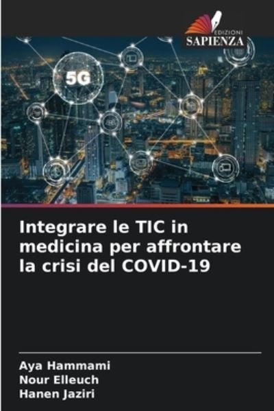 Cover for Aya Hammami · Integrare le TIC in medicina per affrontare la crisi del COVID-19 (Paperback Book) (2021)