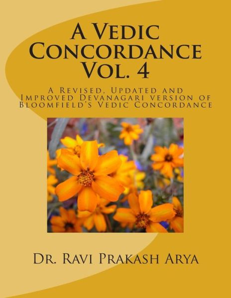 Cover for Dr Ravi Prakash Arya · A Vedic Concordance: a Revised, Updated and Improved Devanagari Version of Bloomfield's Vedic Concordance (Paperback Book) (2015)