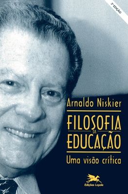 Cover for Arnaldo Niskier · Filosofia da educacao - Uma visao critica (Paperback Book) (2020)