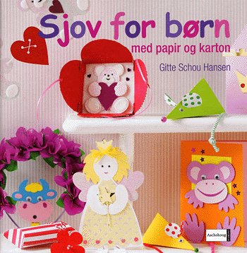 Cover for Gitte Schou Hansen · Sjov for børn med papir og karton (Bound Book) [1st edition] (2005)