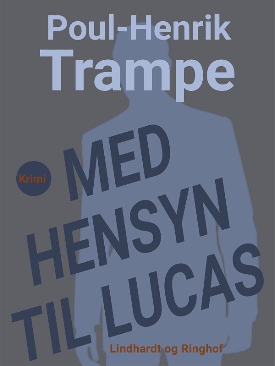 Cover for Poul-Henrik Trampe · Med hensyn til Lucas (Taschenbuch) [1. Ausgabe] (2017)