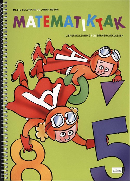 Cover for Jonna Høegh Mette Geldmann · Matematik-tak: Matematik-Tak for børnehaveklassen, Lærervejledning (Spiralbok) [2:a utgåva] [Spiralryg] (2006)