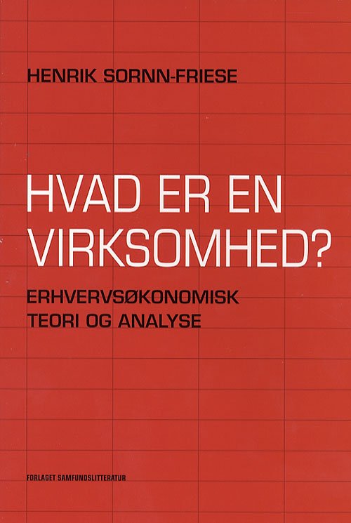 Cover for Henrik Sornn-Friese · Hvad er en virksomhed? (Sewn Spine Book) [1er édition] (2007)