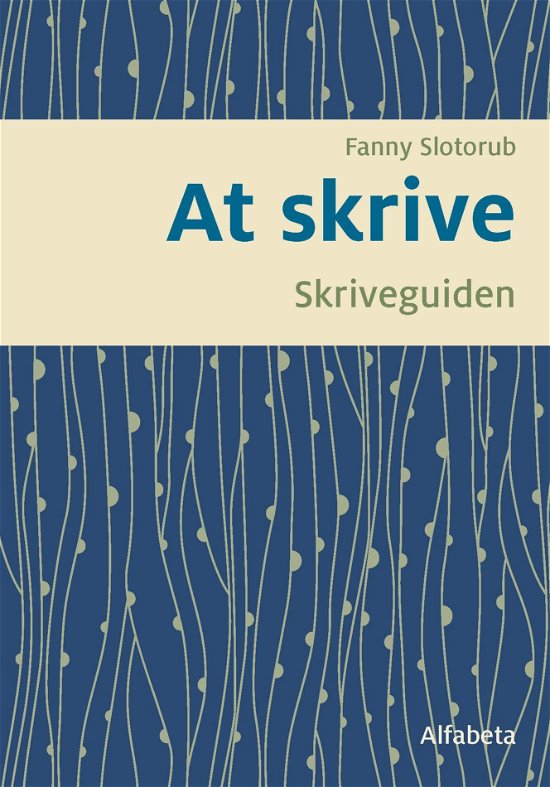 Cover for Fanny Slotorub · At skrive, skriveguiden (Sewn Spine Book) [1º edição] (2018)