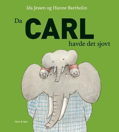 Cover for Ida Jessen; Hanne Bartholin · Carl-bøgerne: Da Carl havde det sjovt (Bound Book) [1st edition] [Indbundet] (2013)