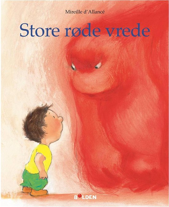 Store røde vrede - Mireille d'Allancé - Libros - Forlaget Bolden - 9788771063806 - 8 de noviembre de 2013